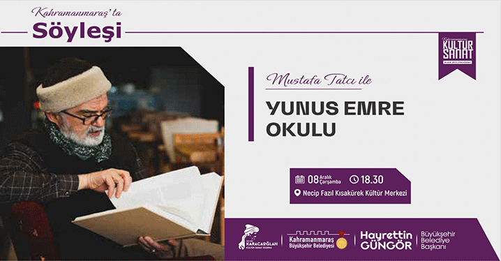 Kahramanmaraş'ta Usta Yazar Yunus Emre'yi Konuşacak