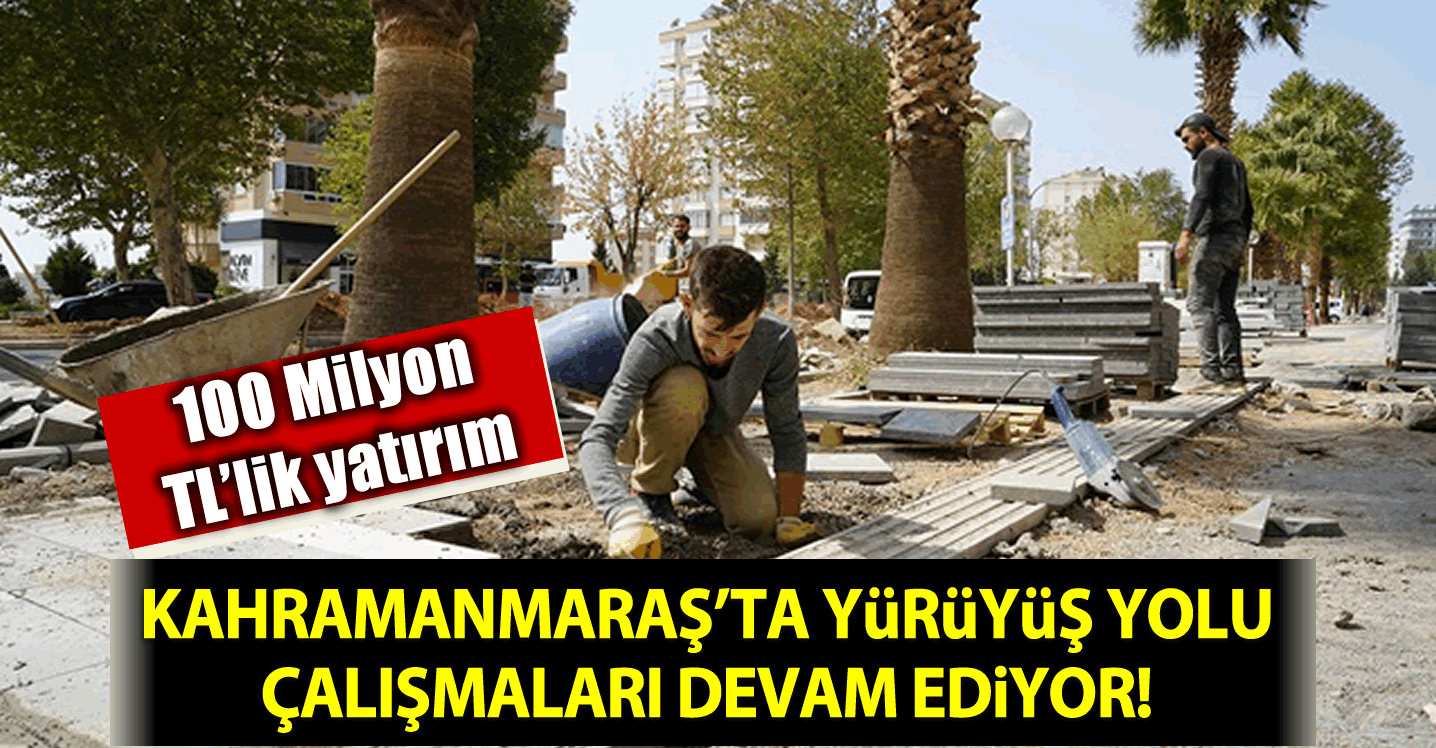 Kahramanmaraş'ta Cadde Yenileme Projesi Çalışması Sürüyor!