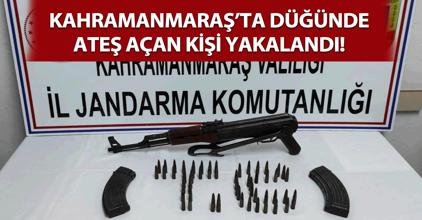 Kahramanmaraş'ta düğünde ateş açan kişi yakalandı!