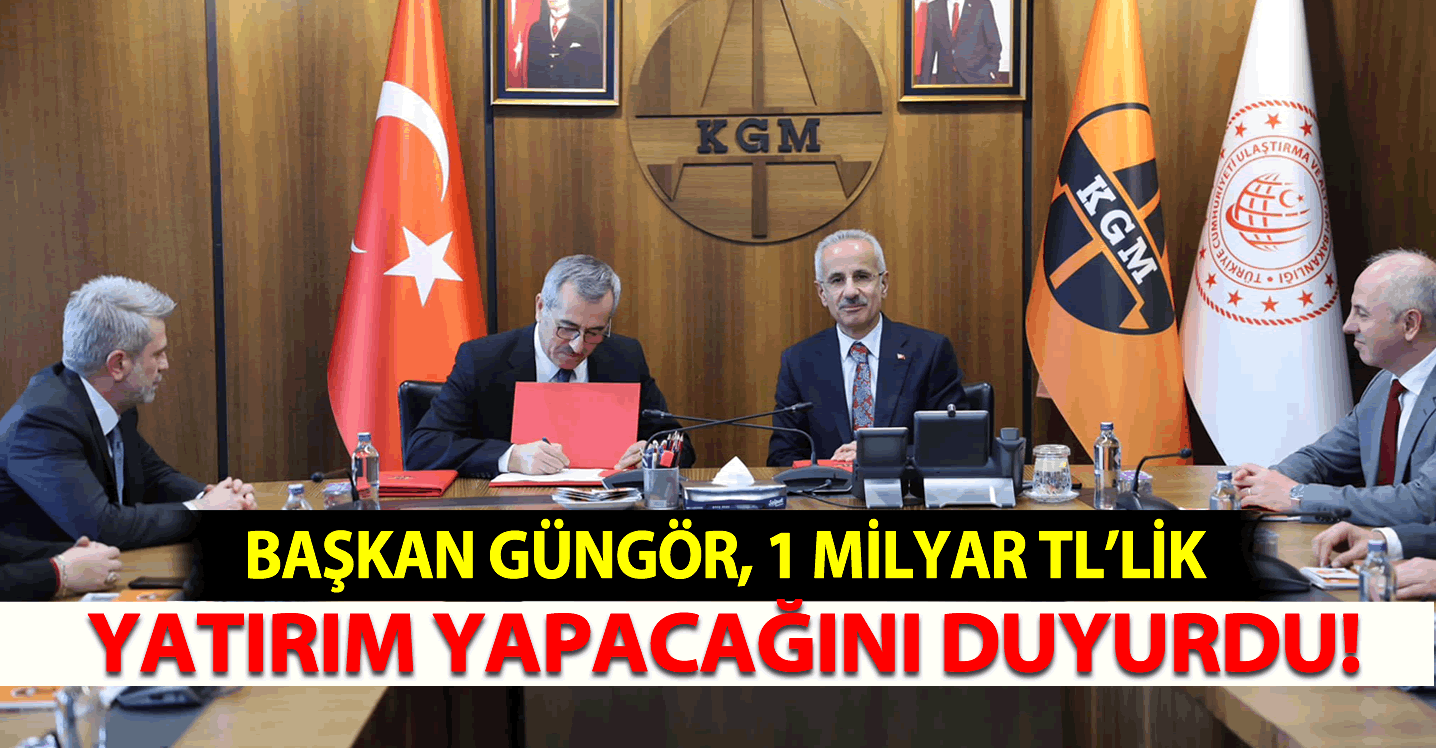 Başkan Güngör, 1 Milyar TL’lik Yatırım Yapacağını Duyurdu!