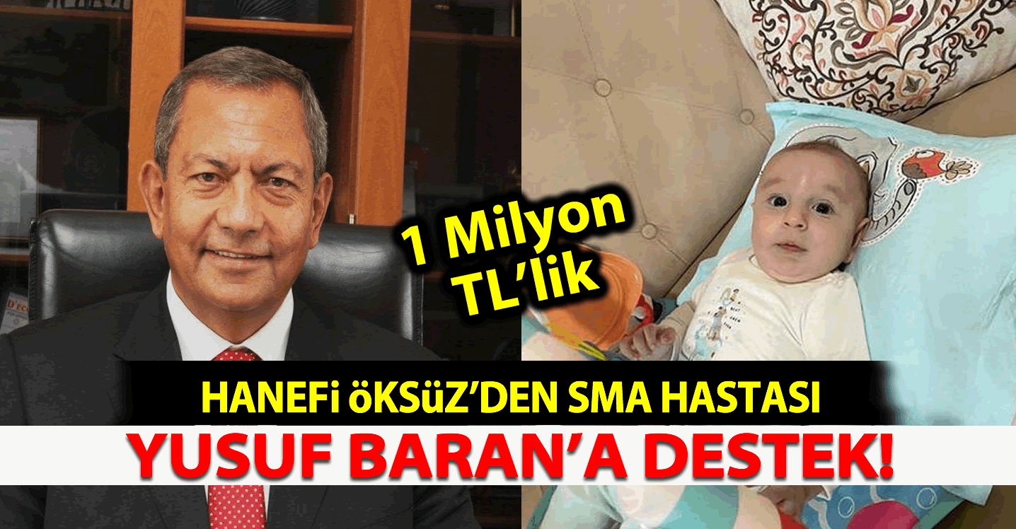 Hanefi Öksüz'den SMA Hastası Yusuf Baran'a Destek!