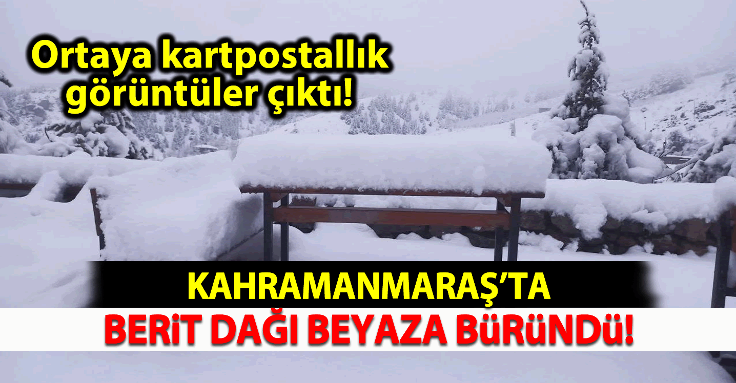Kahramanmaraş'ta Berit Dağı beyaza büründü! Ortaya kartpostallık görüntüler çıktı!