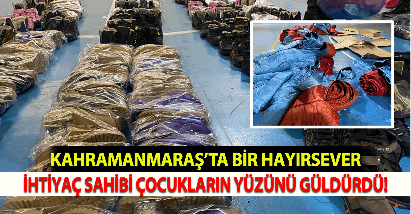 Kahramanmaraş'ta bir hayırsever ihtiyaç sahibi çocukların yüzünü güldürdü!