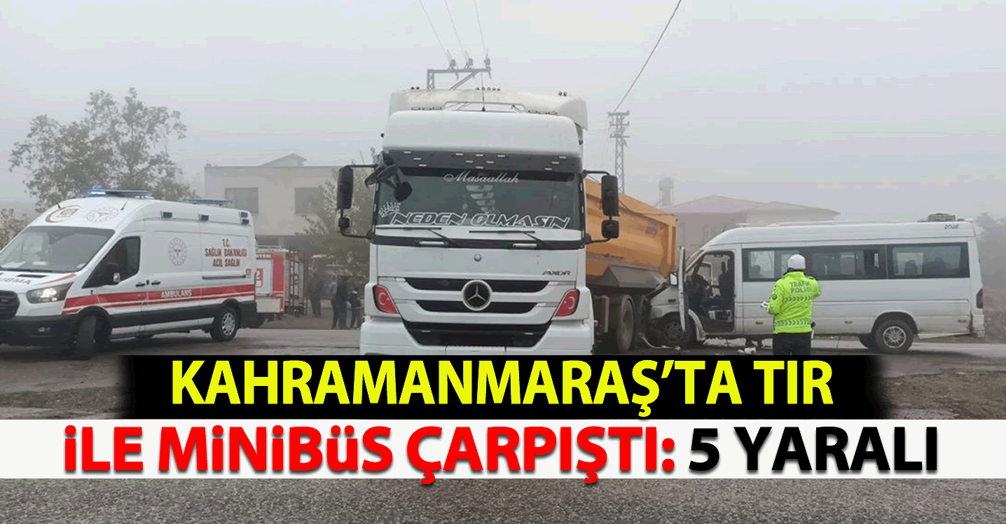Kahramanmaraş'ta korkunç kazada 5 kişi yaralandı!
