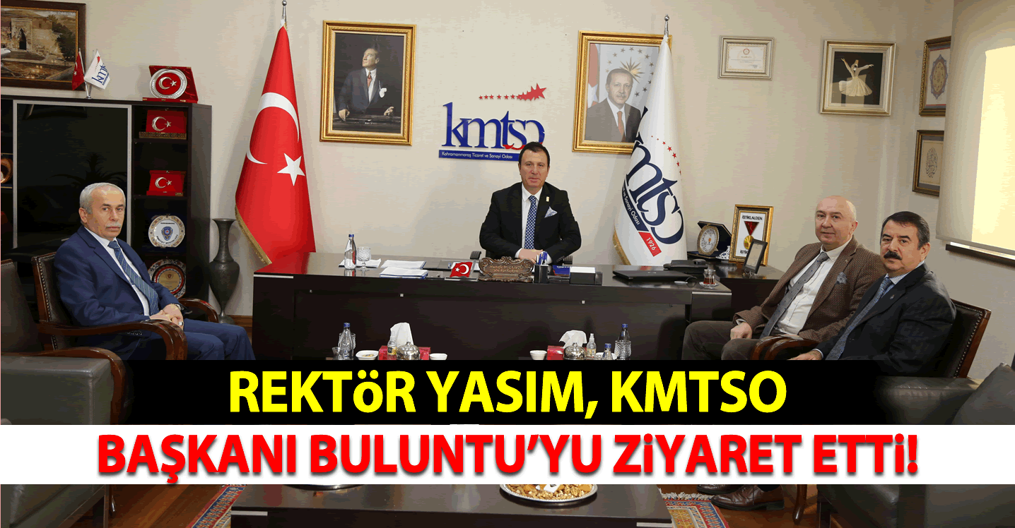 Rektör Yasım, KMTSO Başkanı Buluntu'yu ziyaret etti!