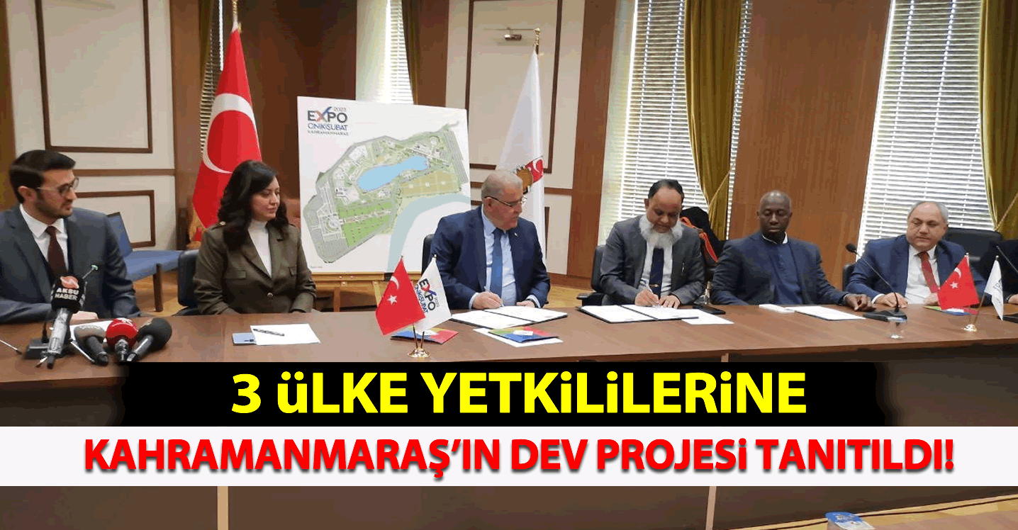 3 Ülke Yetkililerine Kahramanmaraş'ın Dev Projesi Tanıtıldı!