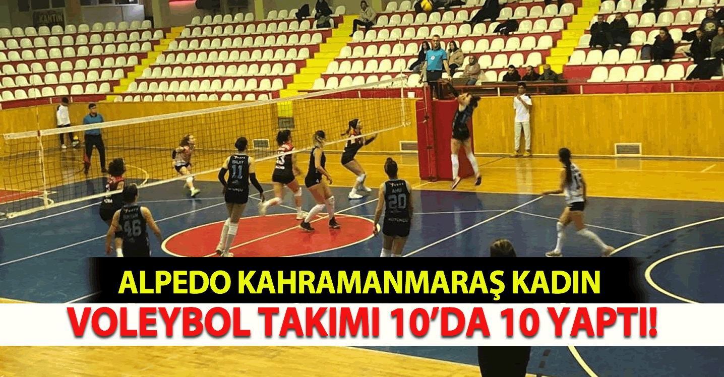 Alpedo Kahramanmaraş Kadın Voleybol Takımı 10 da 10 yaptı!