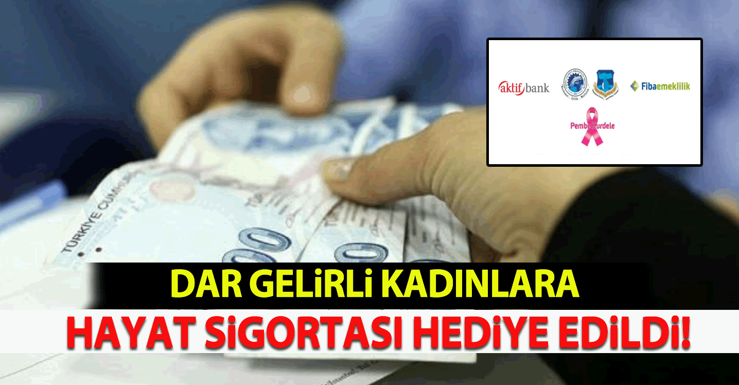 Dar Gelirli Kadınlara Hayat Sigortası Hediye Edildi!