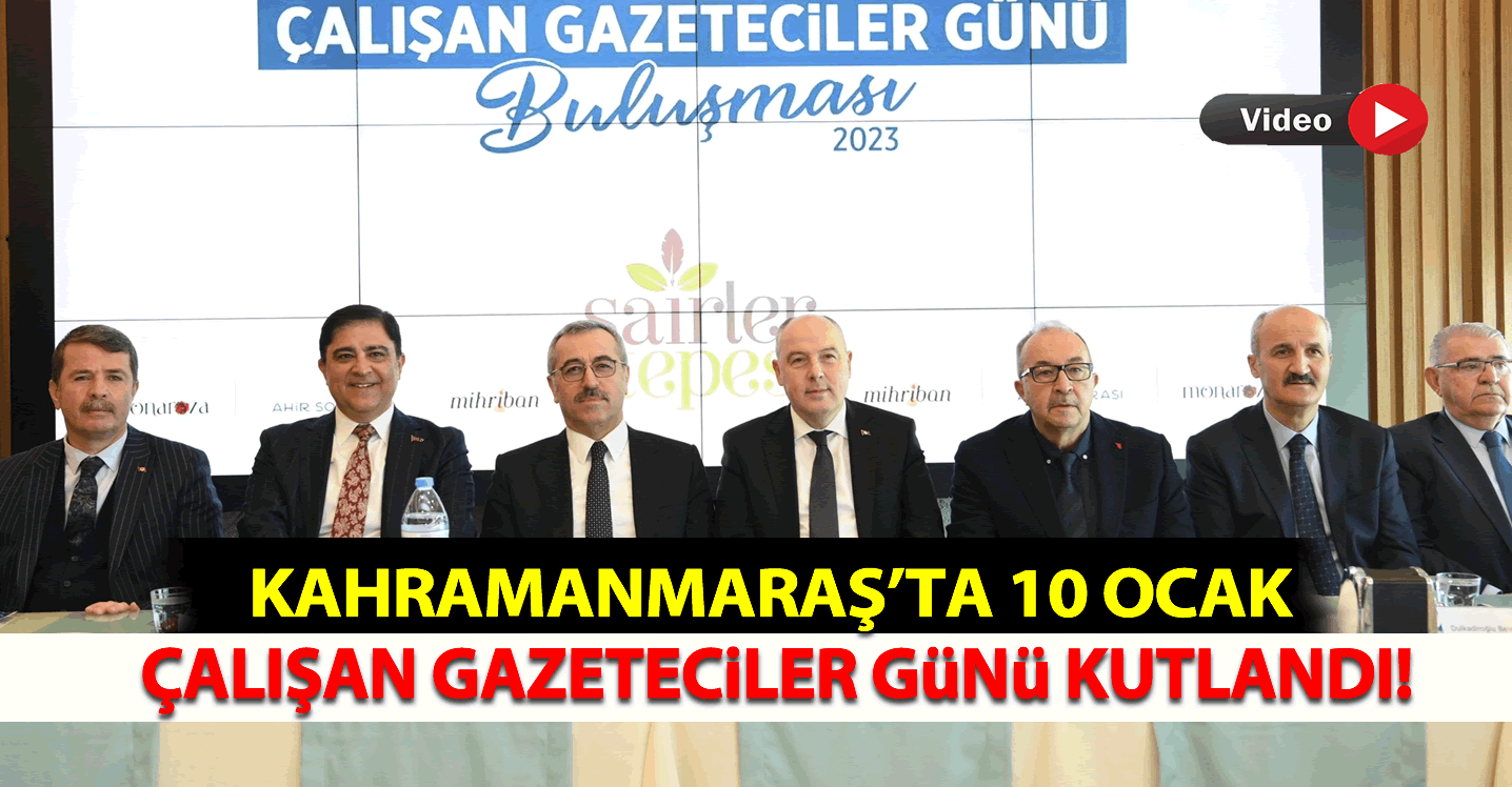 Kahramanmaraş'ta 10 Ocak Çalışan Gazeteciler Günü Kutlandı!