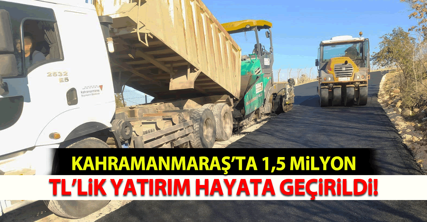 Kahramanmaraş'ta 1,5 Milyon TL’lik Yatırım Hayata Geçirildi!